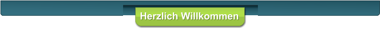 Herzlich Willkommen